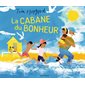 La cabane du bonheur : Couverture rigide
