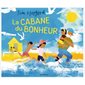 La cabane du bonheur : Couverture rigide