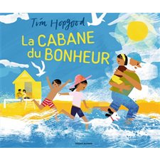 La cabane du bonheur : Couverture rigide