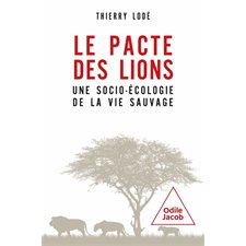 Le pacte des lions : Une socio-écologie de la vie sauvage