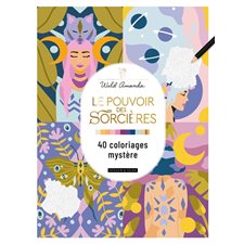 Le pouvoir des sorcières : 40 coloriages mystère : La colomystères