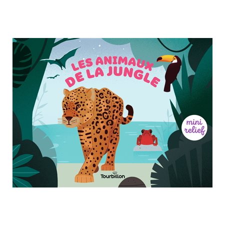 Les animaux de la jungle : Mini relief : Livre cartonné