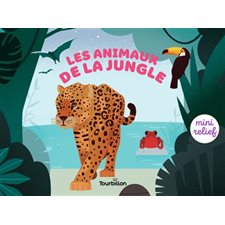 Les animaux de la jungle : Mini relief : Livre cartonné