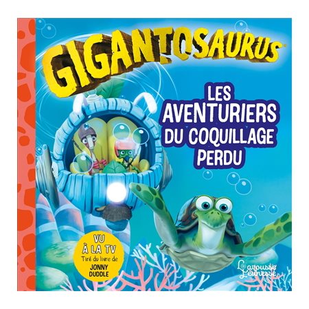 Les aventuriers du coquillage perdu : Gigantosaurus : Couverture rigide