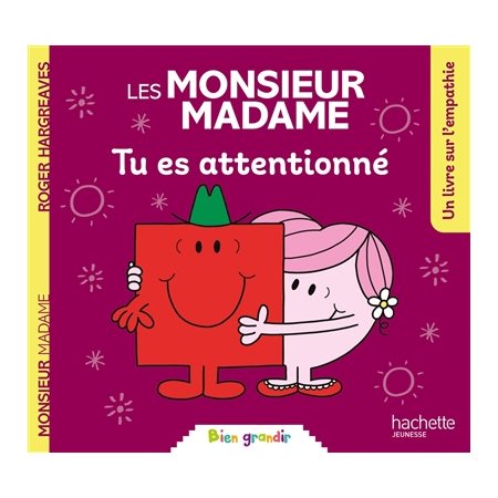 Tu es attentionné : Les Monsieur Madame. Bien grandir : Couverture souple