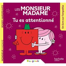 Tu es attentionné : Les Monsieur Madame. Bien grandir : Couverture souple