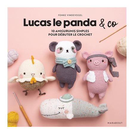 Lucas le panda & Co : 10 amigurumis simples pour débuter le crochet