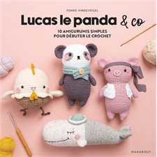 Lucas le panda & Co : 10 amigurumis simples pour débuter le crochet