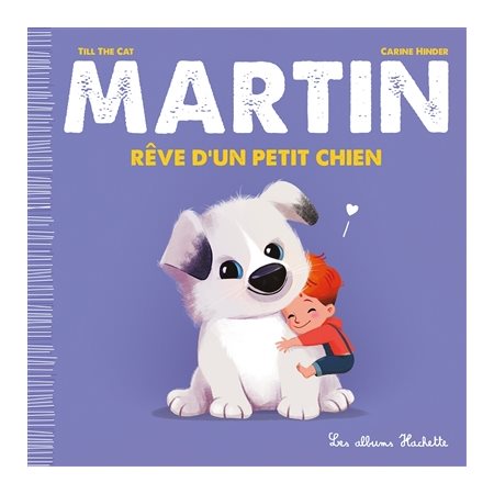 Martin rêve d'un petit chien : Martin T.13 : Couverture rigide