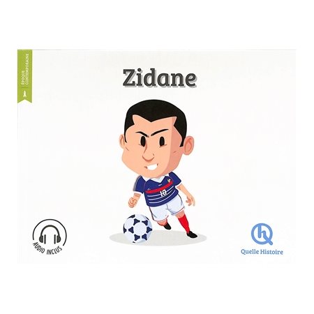 Zidane : Histoire jeunesse. Epoque contemporaine : Quelle histoire