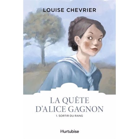 La quête d'Alice Gagnon T.01 : Sortir du rang : Les Classiques d'ici 9.95 $ : HIS