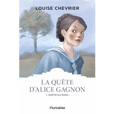 La quête d'Alice Gagnon T.01 : Sortir du rang : Les Classiques d'ici 9.95 $ : HIS