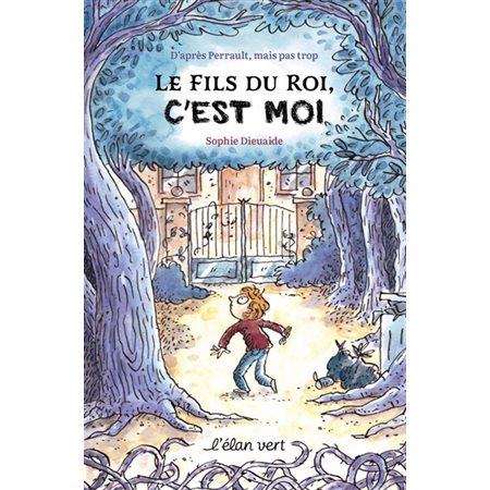 Le fils du roi, c'est moi : D'après Perrault, mais pas trop : 6-8