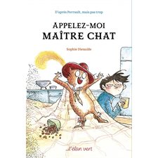 Appelez-moi Maître Chat : D'après Perrault, mais pas trop : 6-8