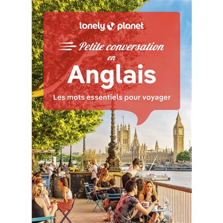 Anglais : Les mots essentiels pour voyager : Petite conversation en (Lonely planet) : 15e édition