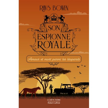 Amour et mort parmi les léopards : Son espionne royale T.13 : ESP