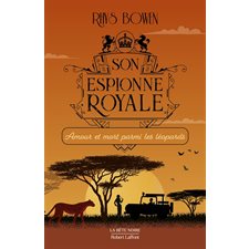 Amour et mort parmi les léopards : Son espionne royale T.13 : ESP