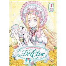 L'impérieux destin du Dr Elise T.01 : Manga : ADO : SHOJO