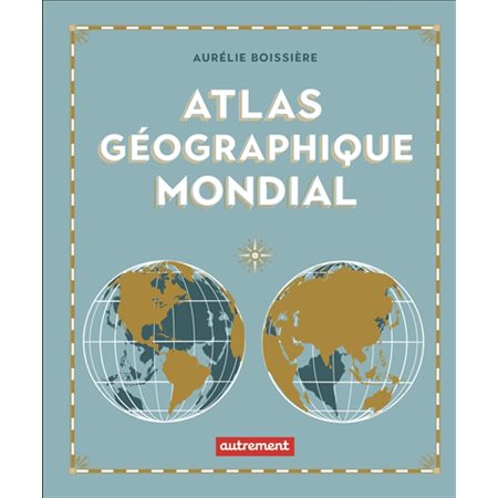 Atlas géographique mondial : Atlas pour tous