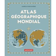 Atlas géographique mondial : Atlas pour tous