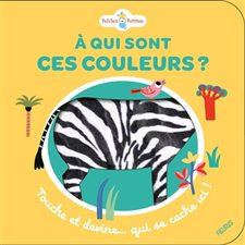 A qui sont ces couleurs ? : Touche et devine ... qui se cache ici ! : Petites pommes : Livre cartonné