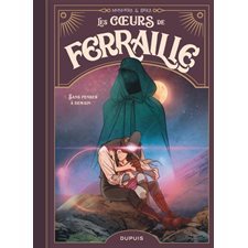 Les coeurs de ferraille T.03 : Sans penser à demain : Bande dessinée