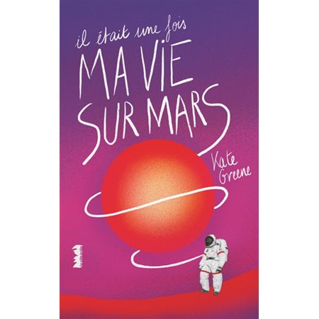 Il était une fois ma vie sur Mars