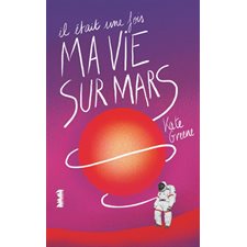 Il était une fois ma vie sur Mars