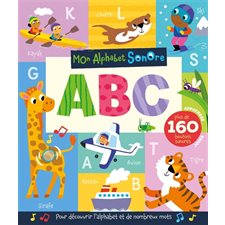 Mon alphabet sonore : ABC : Plus de 160 boutons sonores : Livre cartonné