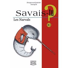 Savais-tu ? T.83 ; Les narvals