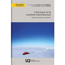 L'Arctique et le système international : Sécurité, gouvernance et économie : Géographie contemporaine