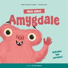 Mon amie Amygdale : Entraîne ton cerveau ! : Couverture souple