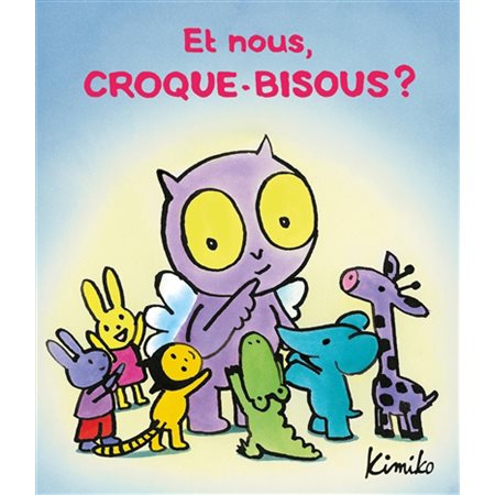 Et nous, Croque-Bisous ? : Loulou & Cie : Livre cartonné