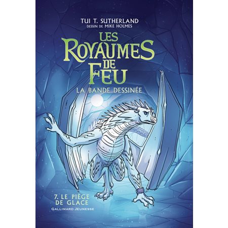 Les royaumes de feu : La bande dessinée T.07 : Le piège de glace : Bande dessinée