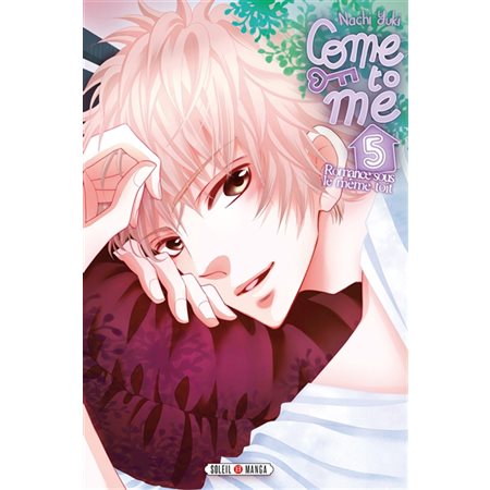 Come to me T.05 : Romance sous le même toit : Manga : Shojo