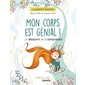 Mon corps est génial ! : Le découvrir et le comprendre : La puberté illustrée