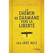 Le chemin du chamane vers la liberté