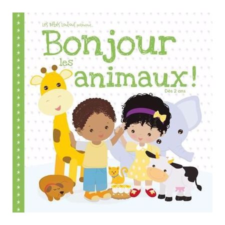 Bonjour les animaux ! : Les Bébés Loulous présentent ... : Livre cartonné