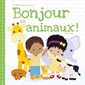 Bonjour les animaux ! : Les Bébés Loulous présentent ... : Livre cartonné