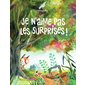 Je n'aime pas les surprises ! : Couverture rigide