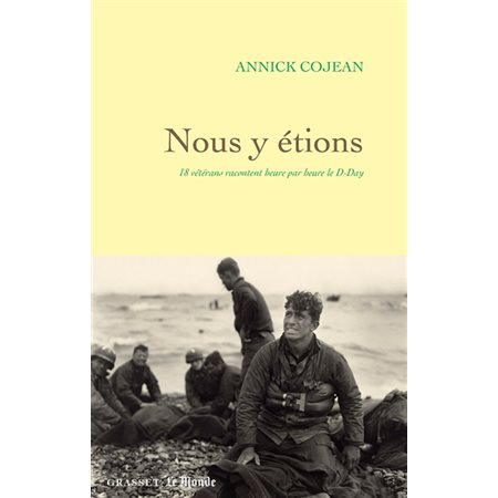 Nous y étions : 18 vétérans racontent heure par heure le D-Day