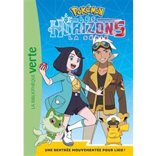 Pokémon : La série Les horizons T.01 : Une rentrée mouvementée pour Liko ! : Bibliothèque verte : 6-8