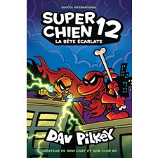 Super chien T.12 : La bête écarlate : Bande dessinée