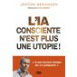 L'IA consciente n'est plus une utopie ! : Il est encore temps de s'y préparer