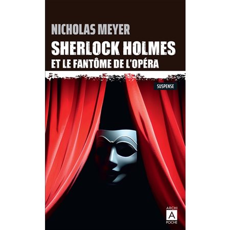 Sherlock Holmes et le fantôme de l'Opéra (FP) : D'après les mémoires du Dr John Watson, Archipoche : POL