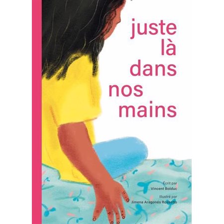 Juste là dans nos mains : Couverture rigide