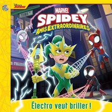 Marvel Spidey et ses amis extraordinaire : Électro veut briller ! : Les petits classiques : Couverture souple