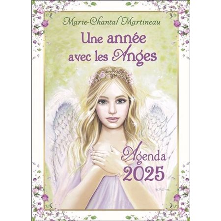 Une année avec les Anges : Agenda 2025 : De janvier à décembre 2025 : 1 semaine  /  2 pages