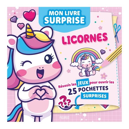 Licornes : Mon livre surprise : Sudokus, messages codés; différences; chemins mêlés, etc. : 25 pochettes à ouvrir : Recettes, dessins en pas-à-pas, coloriages, cartes postales