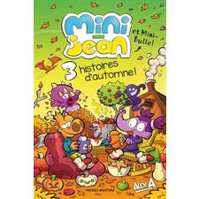 Trois histoires d'automne ! : Mini-Jean et Mini-Bulle ! : Les histoires de Mini-Jean et Mini-Bulle ! : Couverture souple